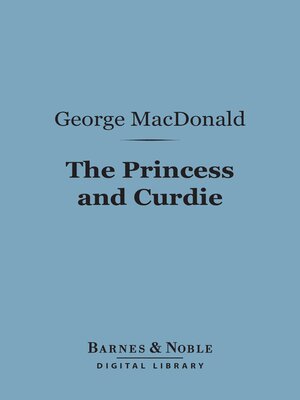 The Princess and Curdie (Barnes & Noble Digital Library) - ebook